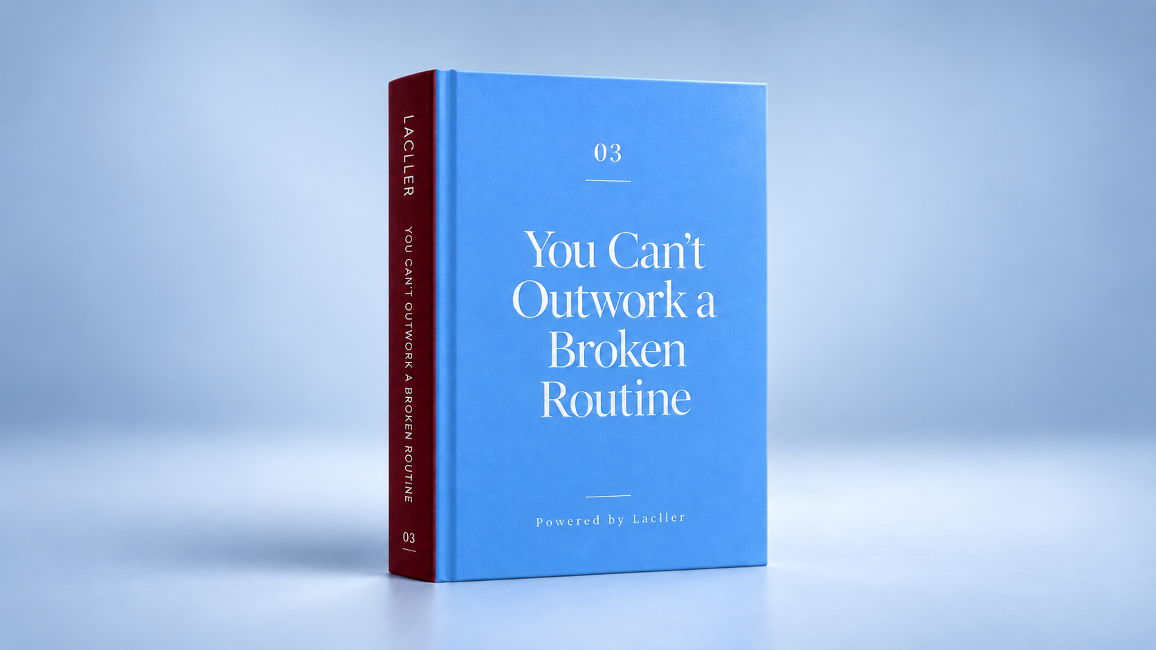 You Can’t Outwork a Broken Routine digital book with a medium blue front cover and burgundy spine.