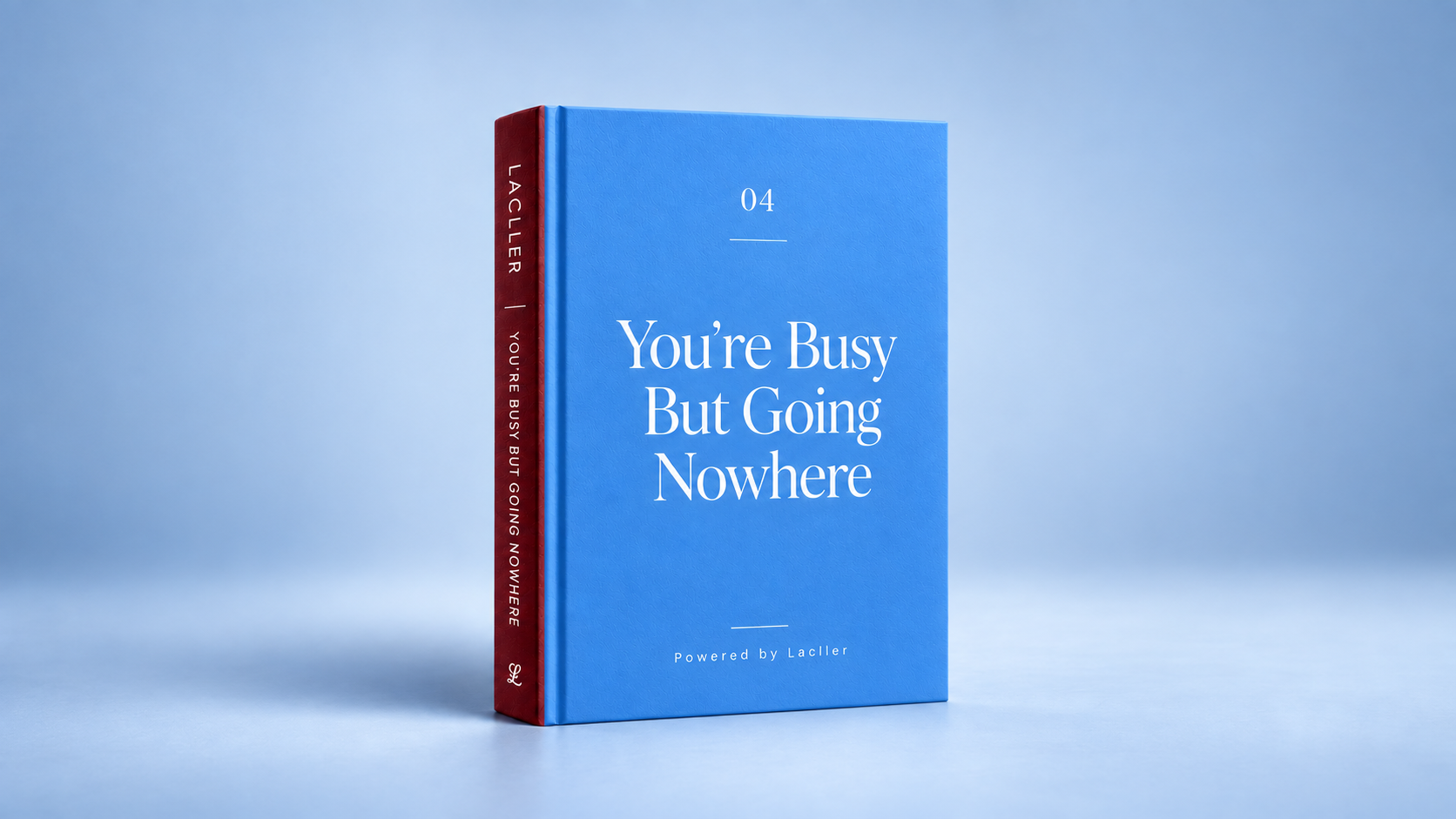 You’re Busy, But Going Nowhere digital book with a strong blue front cover and burgundy spine.